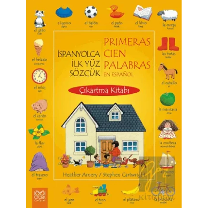 İspanyolca İlk Yüz Sözcük / Primeras Cien Palabras En Espanol (Çıkartma Kitabı)