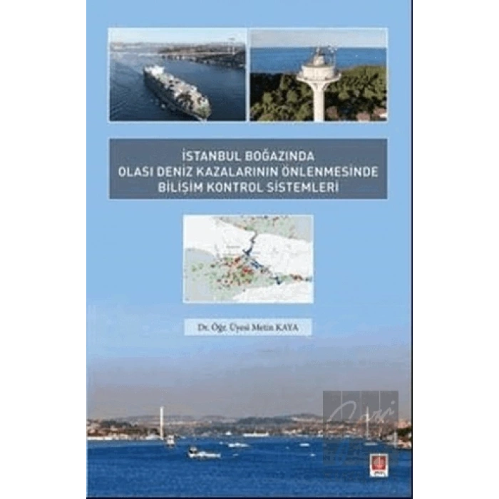 İstanbul Boğazında Olası Deniz Kazalarının Önlenmesinde Bilişim Kontrol Sistemleri