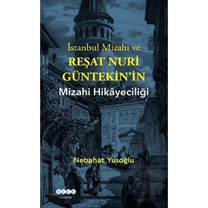 İstanbul Mizahı ve Reşat Nuri Güntekin’in Mizahi Hikayeciliği