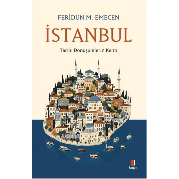 İstanbul - Tarihi Dönüşümlerin Kenti
