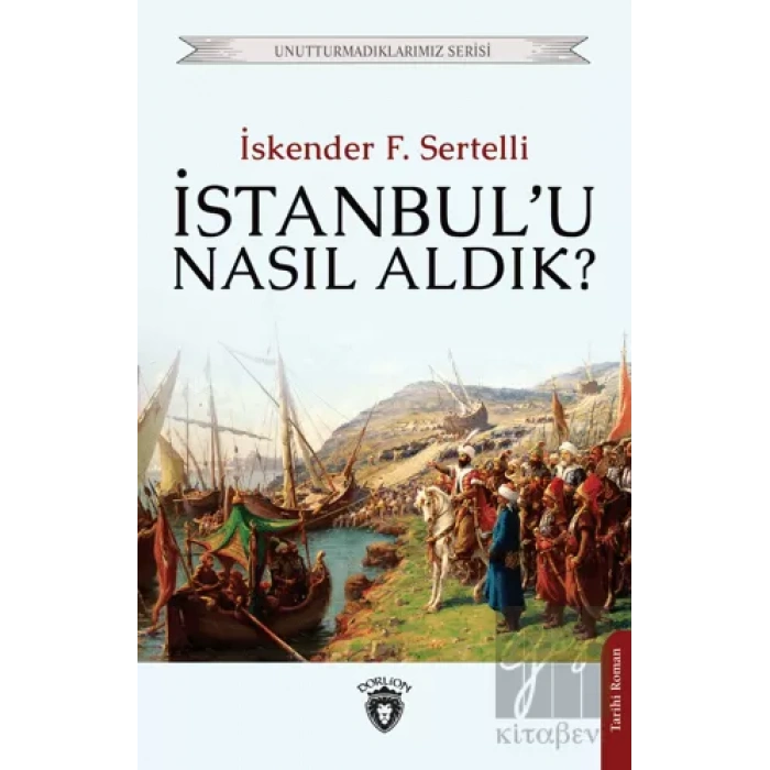 İstanbul’u Nasıl Aldık?