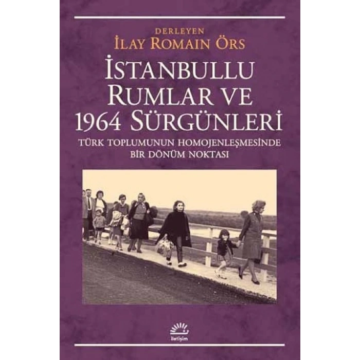 İstanbullu Rumlar ve 1964 Sürgünleri