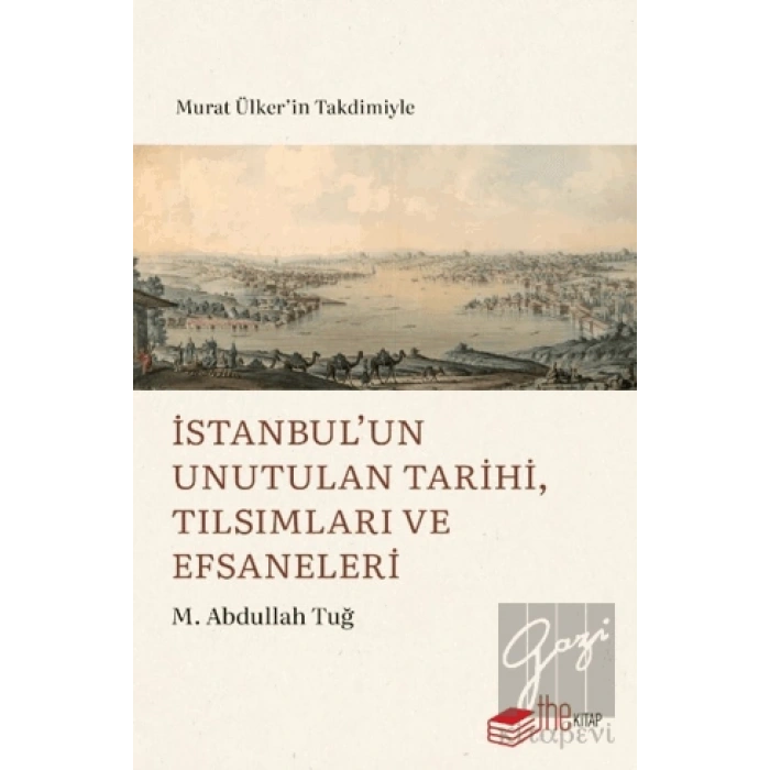 İstanbul’un Unutulan Tarihi, Tılsımları ve Efsaneleri