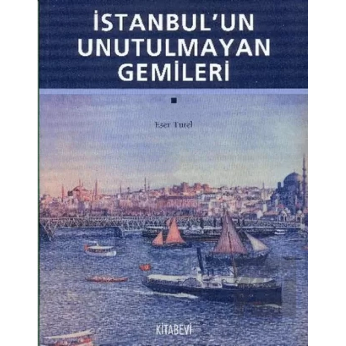 İstanbul’un Unutulmayan Gemileri
