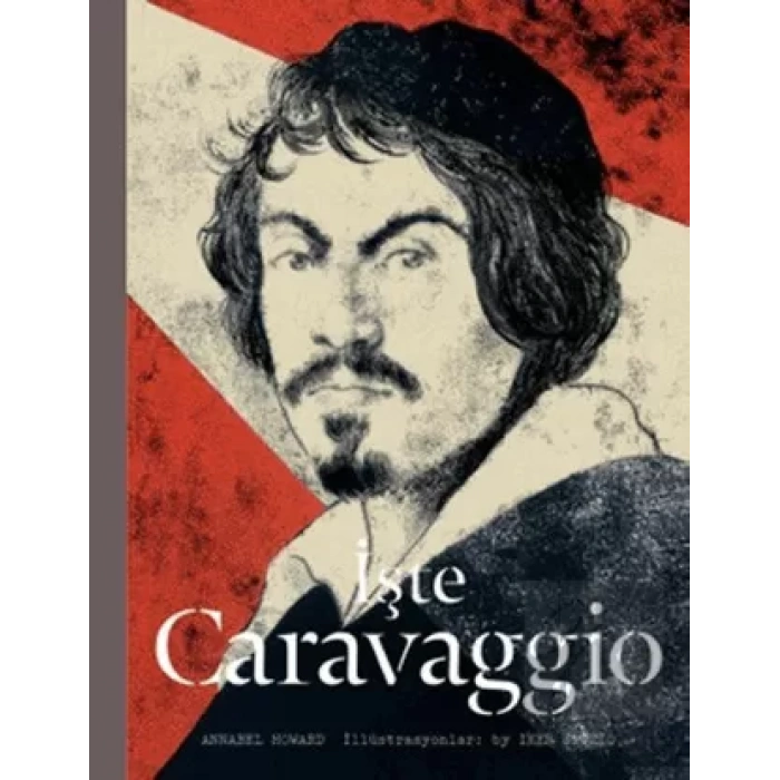 İşte Caravaggio (Ciltli)