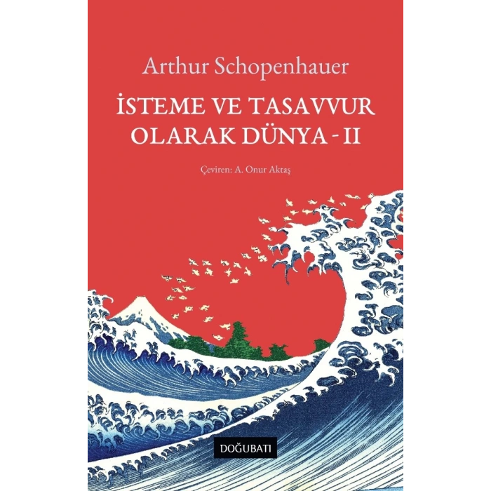 İsteme ve Tasavvur  Olarak Dünya - II