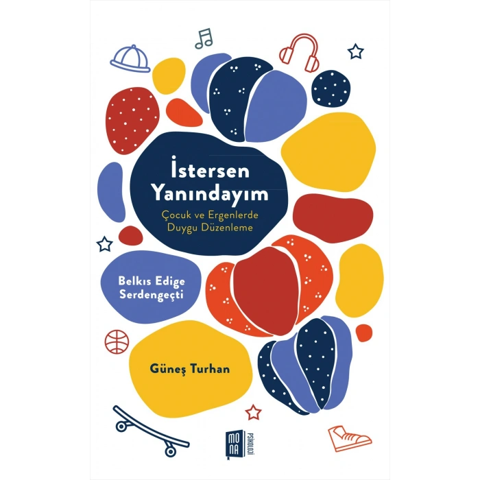 İstersen Yanındayım;Çocuk ve Ergenlerde Duygu Düzenleme