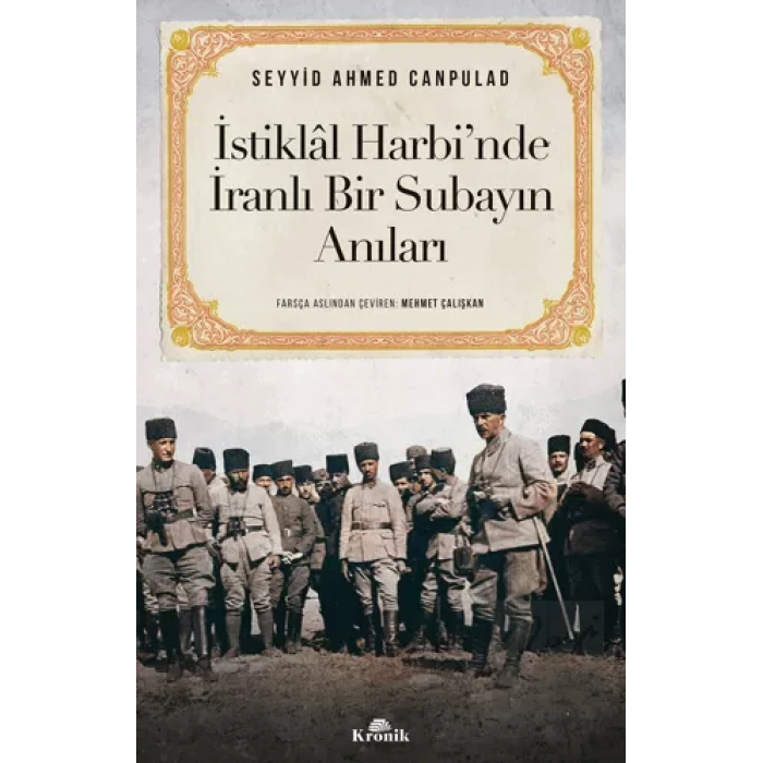 İstiklal Harbi’nde İranlı Bir Subayın Anıları