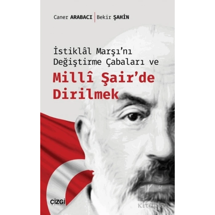 İstiklal Marşını Değiştirme Çabaları ve Milli Şairde Dirilmek