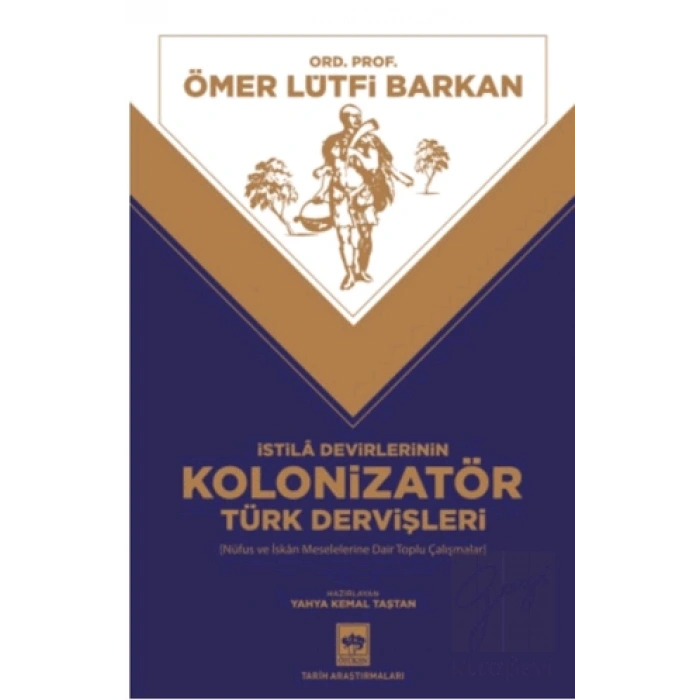 İstila Devirlerinin Kolonizatör Türk Dervişleri