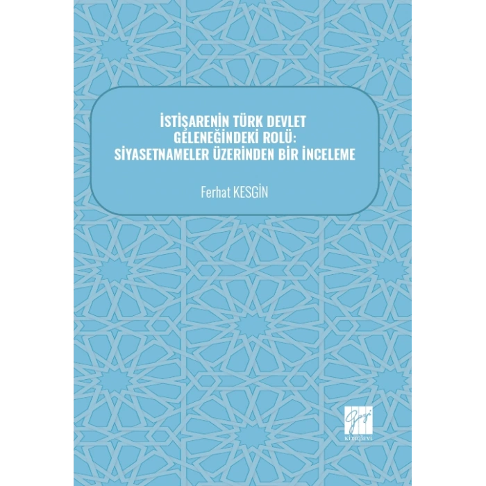 İstişarenin Türk Devlet Geleneğindeki Rolü:  Siyasetnameler Üzerinden Bir İnceleme