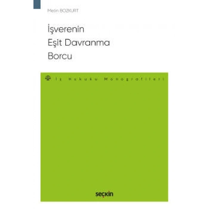 İşverenin Eşit Davranma Borcu – İş Hukuku Monografileri –