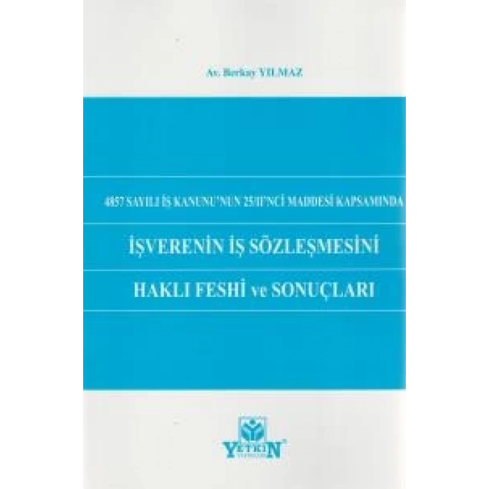 İşverenin İş Sözleşmesini Haklı Feshi ve Sonuçları
