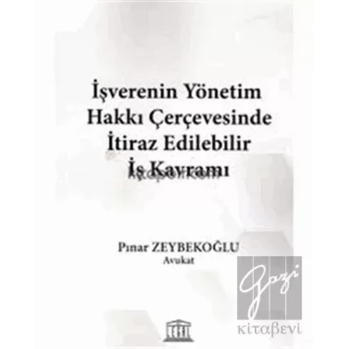 İşverenin Yönetim Hakkı Çerçevesinde İtiraz Edilebilir İş Kavramı