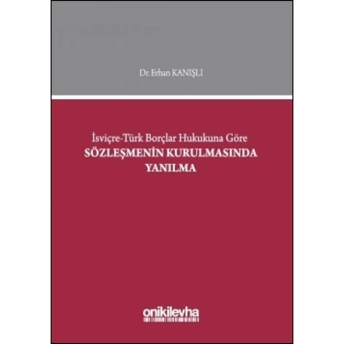 İsviçre-Türk Borçlar Hukukuna Göre Sözleşmenin Kurulmasında Yanılma