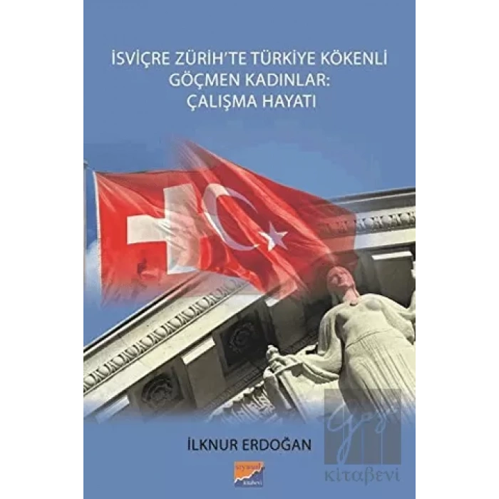 İsviçre Zürihte Türkiye Kökenli Göçmen Kadınlar: Çalışma Hayatı