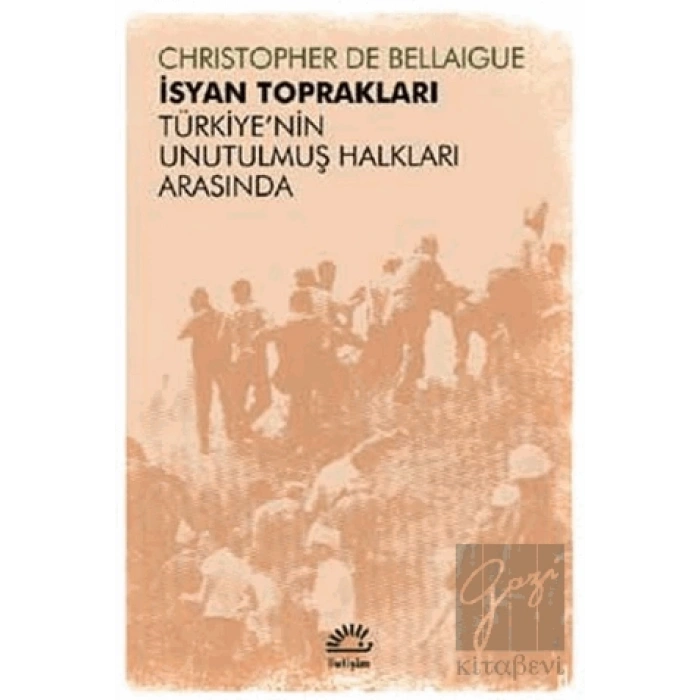 İsyan Toprakları: Türkiyenin Unutulmuş Halkları Arasında