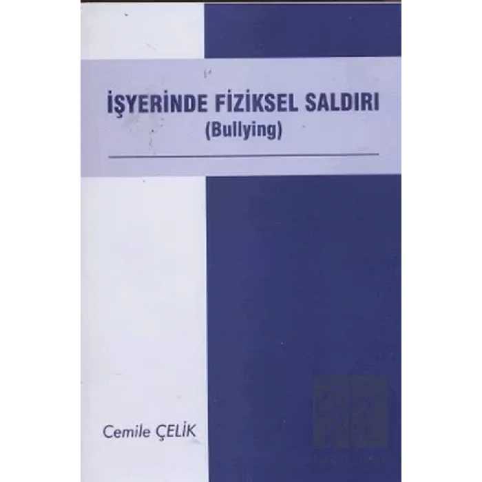 İşyerinde Fiziksel Saldırı
