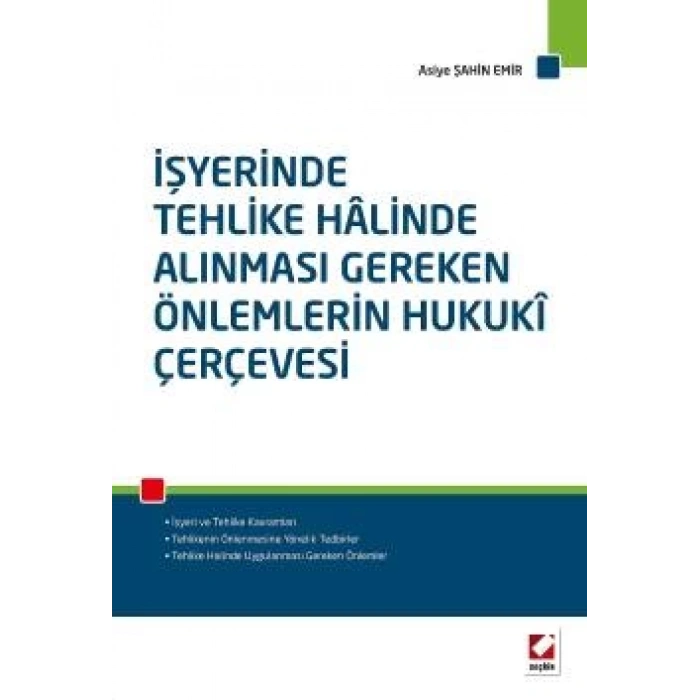 İşyerinde Tehlike Hâlinde Alınması Gereken Önlemlerin Hukukî Çerçevesi