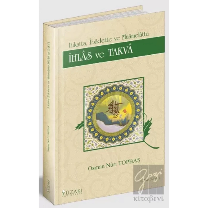 İtikatta, İbadette ve Muamelatta İhlas ve Takva