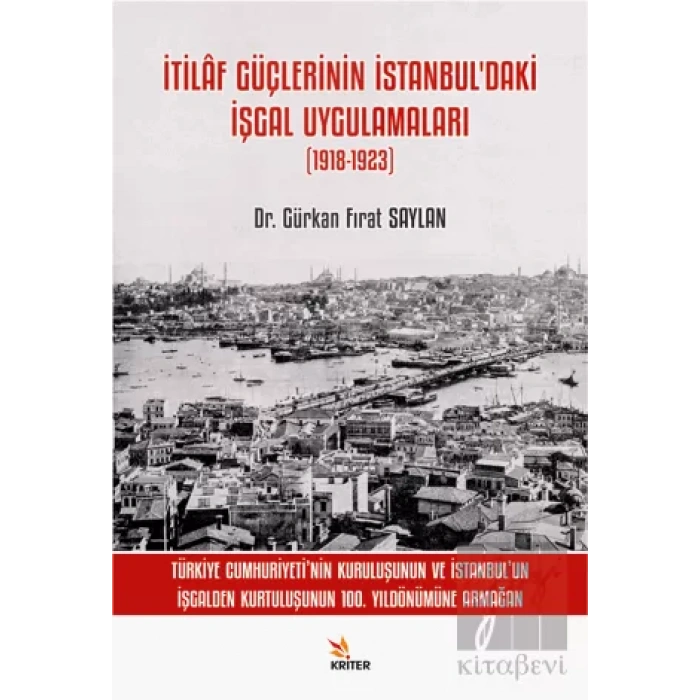 İtilaf Güçlerinin İstanbul’daki İşgal Uygulamaları (1918-1923)