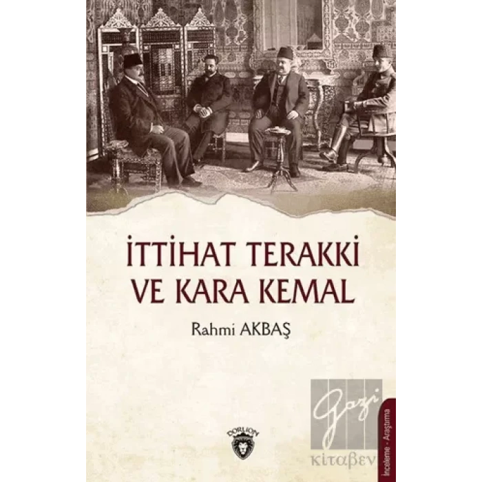 İttihat Terakki ve Kara Kemal