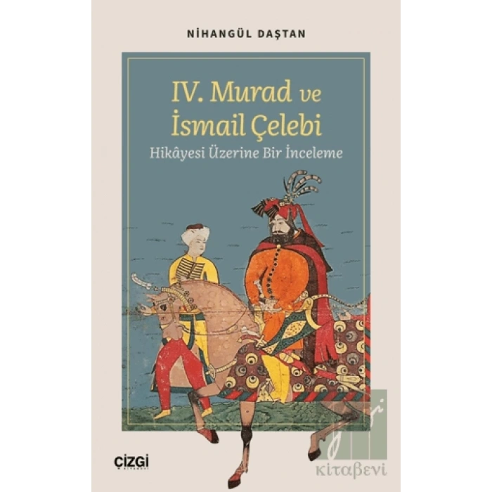 IV. Murad ve İsmail Çelebi Hikâyesi Üzerine Bir İnceleme