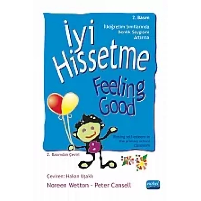 İYİ HİSSETME - İlköğretim Sınıflarında Benlik-Saygısını Arttırma / Feeling Good Raising Self-Esteern in The Primary School Classroom