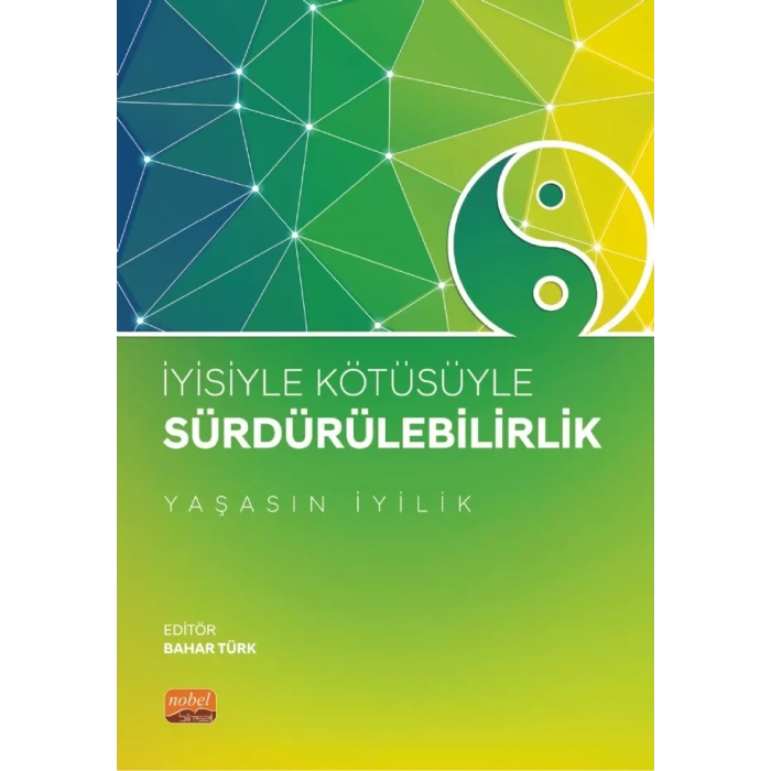 İyisiyle Kötüsüyle Sürdürülebilirlik “Yaşasın İyilik”