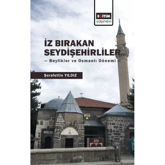 İz Bırakan Seydişehirliler: Beylikler ve Osmanlı Dönemi