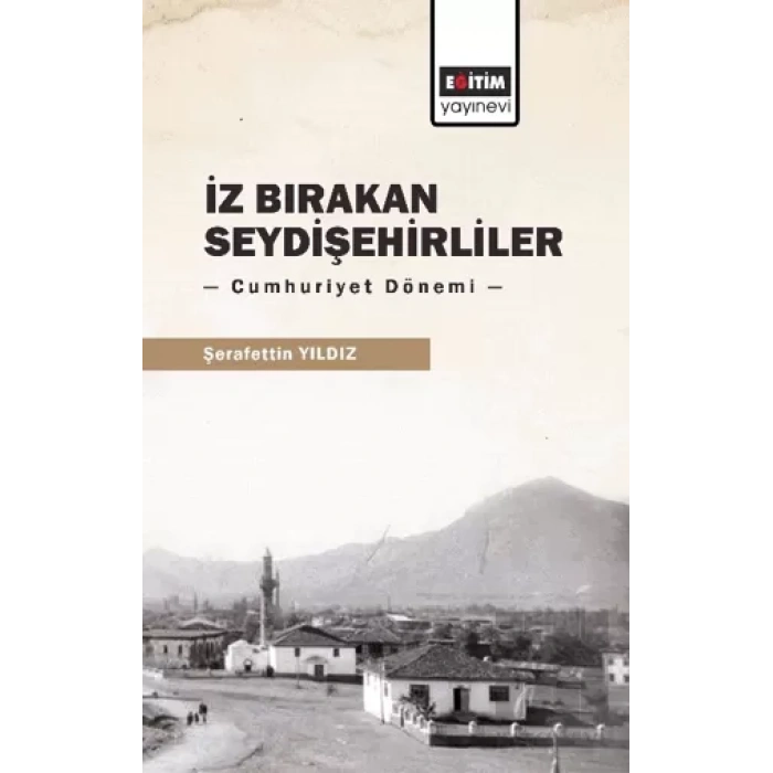 İz Bırakan Seydişehirliler: Cumhuriyet Dönemi