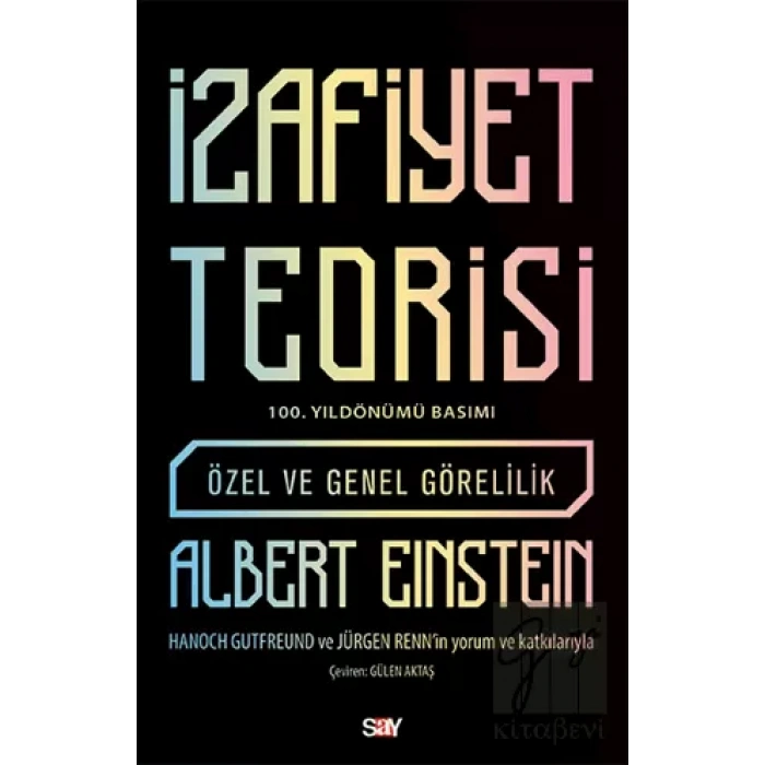İzafiyet Teorisi: Özel ve Genel Görelilik (100. Yıldönümü Basımı)