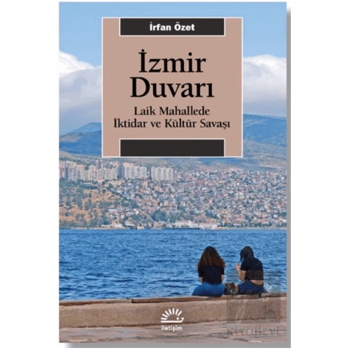 İzmir Duvarı: Laik Mahallede İktidar ve Kültür Savaşı