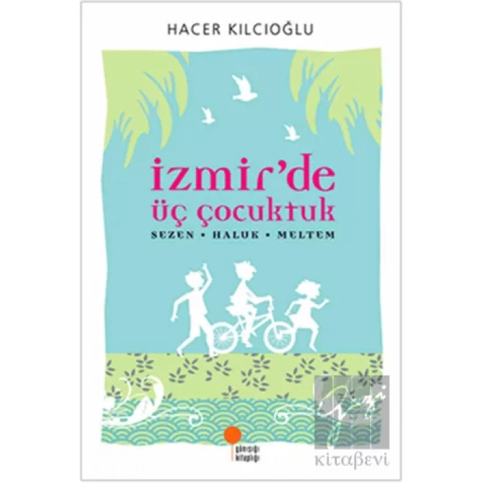 İzmir’de Üç Çocuktuk