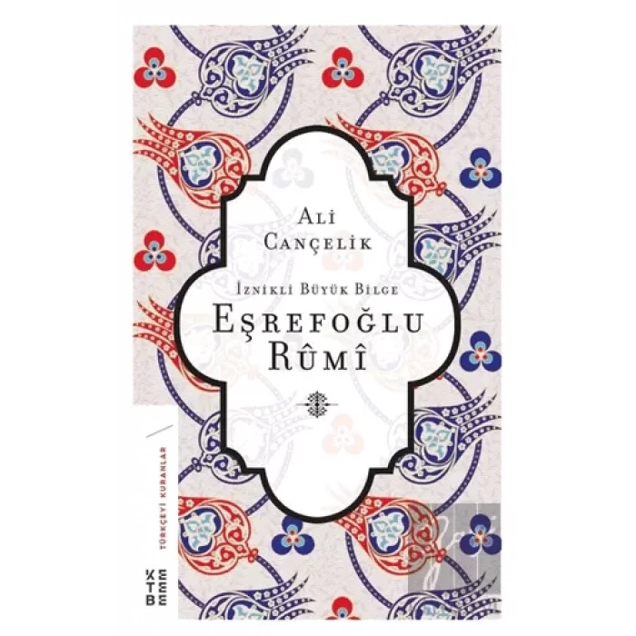 İznikli Büyük Bilge Eşrefoğlu Rumi