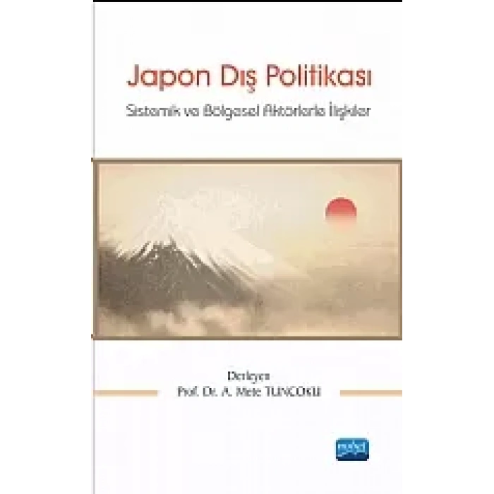JAPON DIŞ POLİTİKASI -Sistemik ve Bölgesel Aktörlerle İlişkiler-
