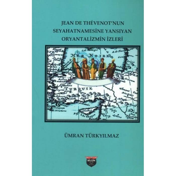 Jean De Thevenot’nun Seyhatnamesine Yansıyan Oryantalizmin İzleri