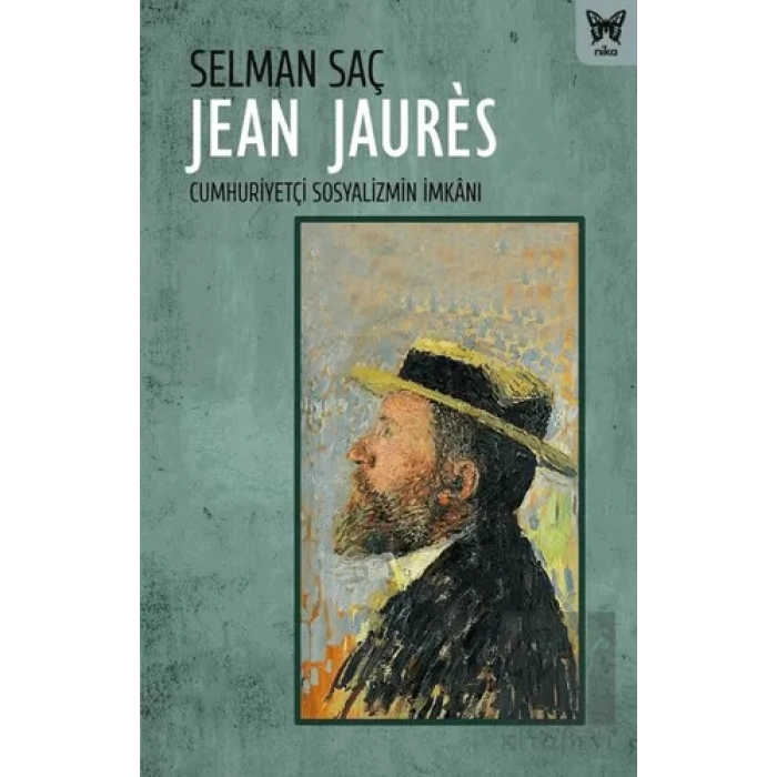 Jean Jaures: Cumhuriyetçi Sosyalizmin İmkanı