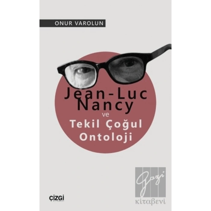 Jean-Luc Nancy ve Tekil Çoğul Ontoloji