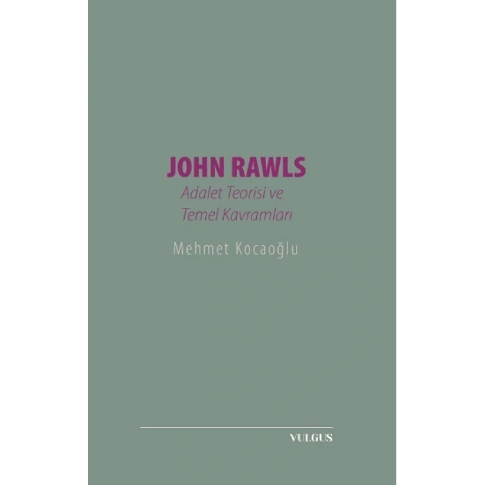 John Rawls- Adalet Teorisi ve Temel Kavramları