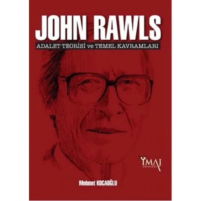 John Rawls: Adalet Teorisi ve Temel Kavramları