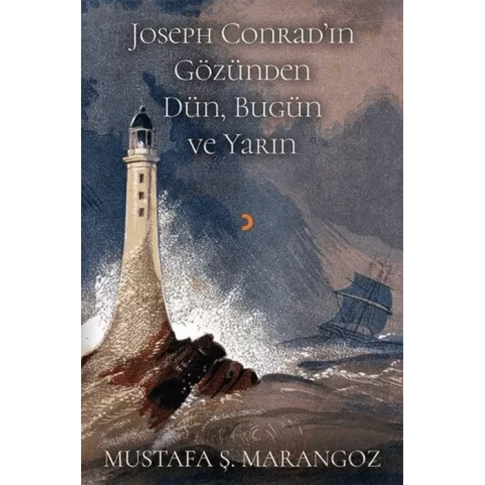 Joseph Conradın Gözünden Dün, Bugün ve Yarın