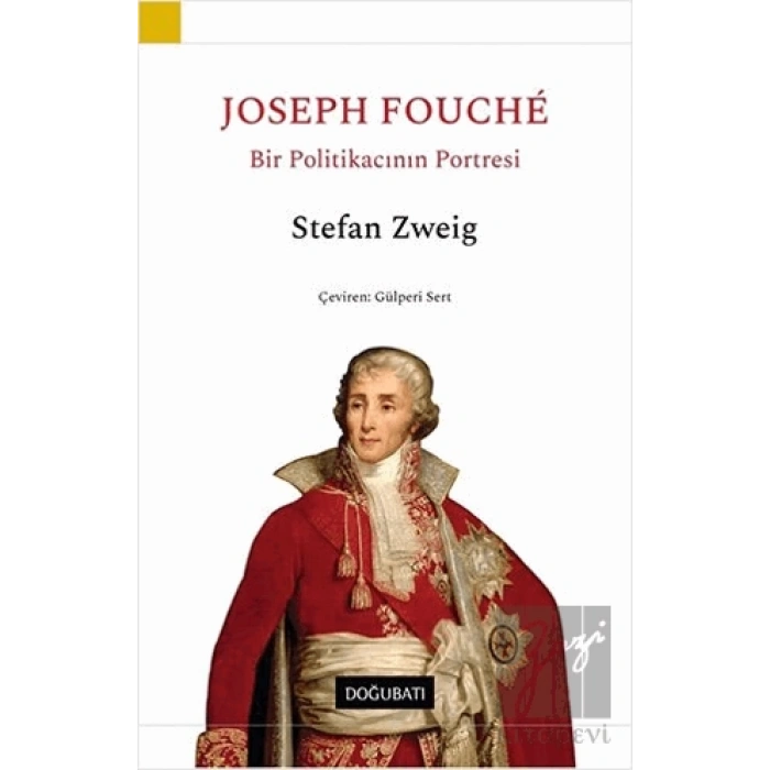 Joseph Fouche - Bir Politikacının Portresi