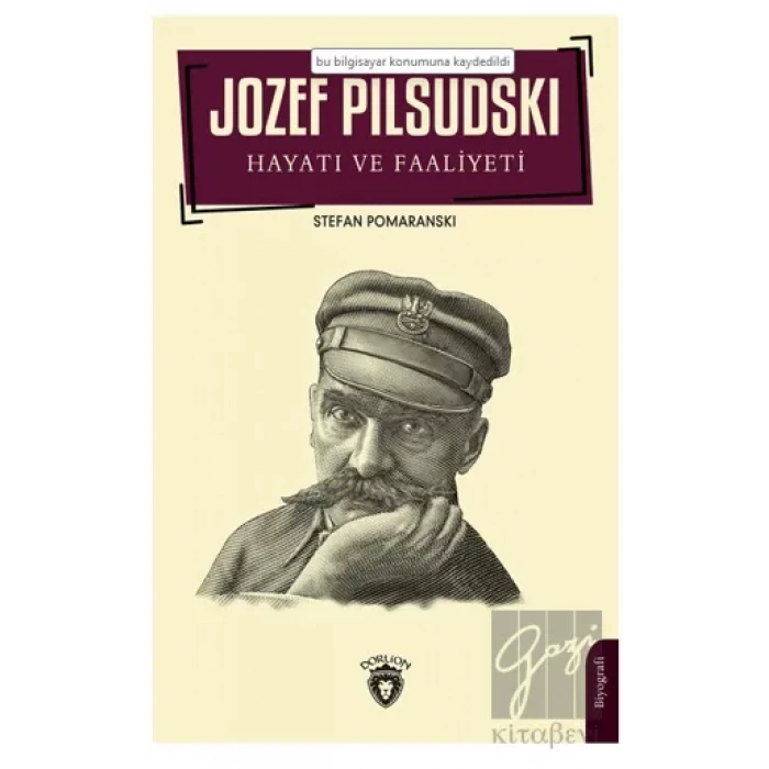 Jozef Pilsudski Hayatı ve Faaliyeti Biyografi