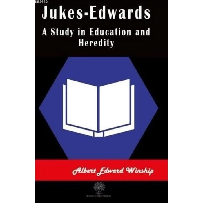 Jukes-Edwards A Study in Education and Heredity