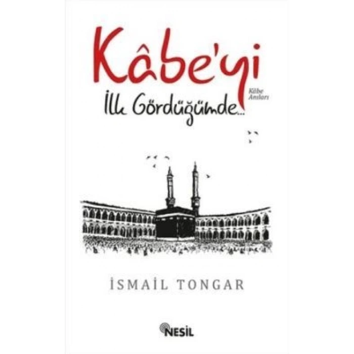 Kabe’yi İlk Gördüğümde