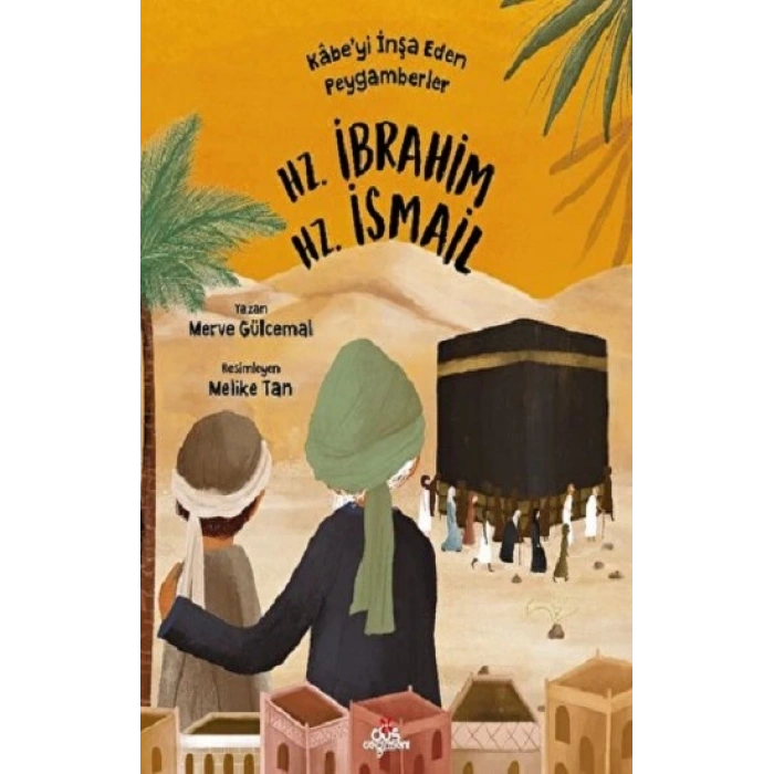 Kabe’yi İnşa Eden Peygamberler - Hz. İbrahim & Hz. İsmail