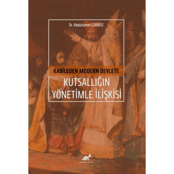 Kabileden Modern Devlete Kutsallığın Yönetimle İlişkisi