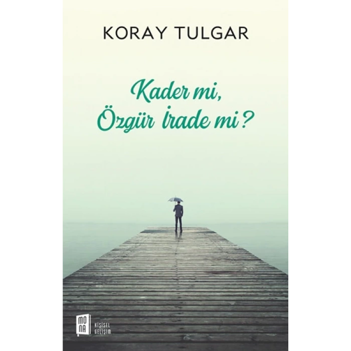 Kader mi,  Özgür İrade mi?