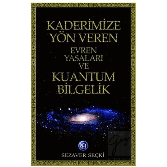 Kaderimize Yön Veren Evren Yasaları ve Kuantum Bilgelik